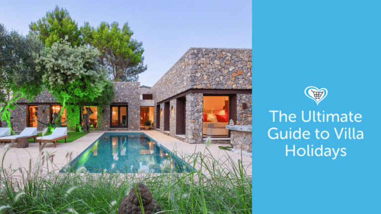 The Ultimate Guide to Villa Holidays