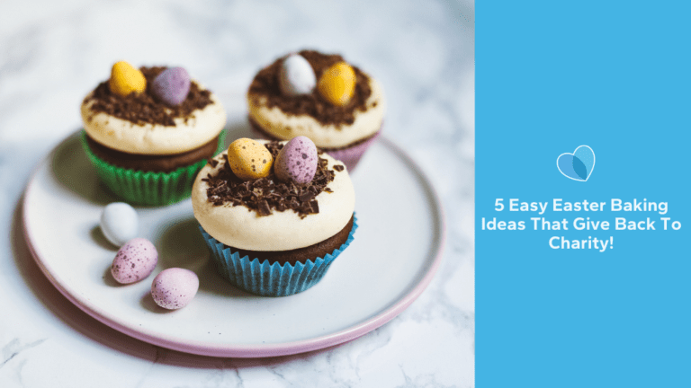 5 Easy Easter Baking Ideas That Give Back To Charity!