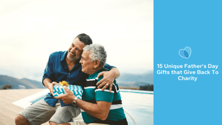 15 Unique Father's Day Gifts that Give Back To Charity - Spread Love and Make a Difference.