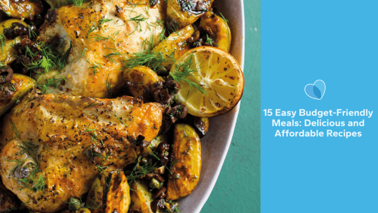 15 Easy Budget-Friendly Meals: Delicious And Affordable Recipes