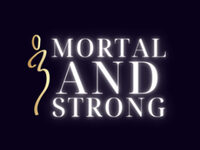 Mortal And Strong